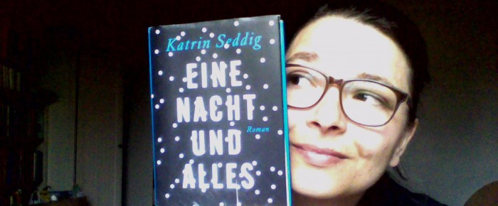 Eine Nacht und alles – Katrin Seddig